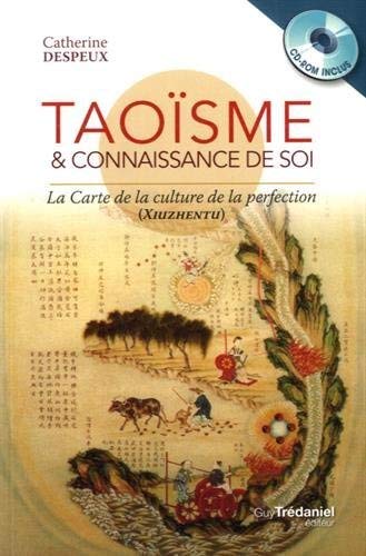 Télécharger Taoïsme & connaissance de soi : La carte de la culture de la perfection (xiuzhen tu) (1Cédérom) Gratuit