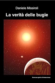 Daniele Missiroli - La verità delle bugie (2015)
