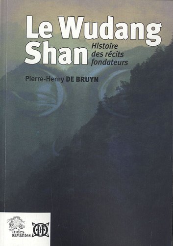 Télécharger Le Wudang Shan : Histoire des récits fondateurs Francais PDF
