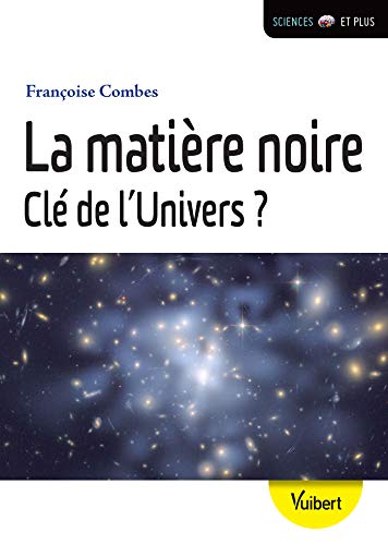 Télécharger La matière noire, clé de l'univers ? Livre PDF Gratuit