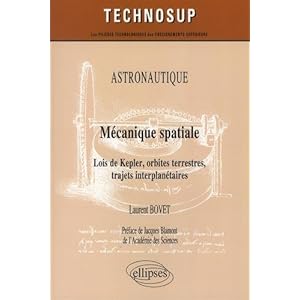 ASTRONAUTIQUE - Mécanique spatiale - Lois de Kepler, orbites terrestres, trajets interplanétaires - Niveau C Livre en Ligne ASTRONAUTIQUE - Mécanique spatiale - Lois de Kepler, orbites terrestres, trajets interplanétaires - Niveau C Livre en Ligne - Telecharger Ebook