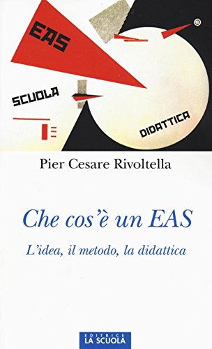 Che cos'è un EAS. L'idea, il metodo, la didattica Che cos'è un EAS. L'idea, il metodo, la didattica