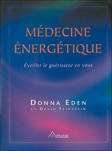 Médecine énergétique : Éveiller le guérisseur en vous Médecine énergétique : Éveiller le guérisseur en vous
