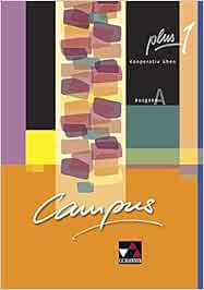 Campus A Campus A Plus 1 Gesamtkurs Latein Kooperativ Uben Zu Den Lektionen 1 15 Campus A Gesamtkurs Latein Amazon De Muller Stefan Utz Clement Kammerer Andrea Larsen Norbert Muller Stefan Bucher