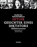 Hitler, Gesichter eines Diktators: Bilddokumentation by 