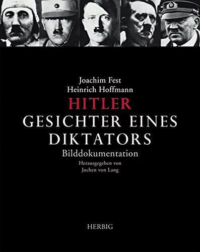 Hitler, Gesichter eines Diktators: Bilddokumentation