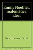 Image de EMMY NOETHER. Matemática ideal (La matemática en sus personajes)