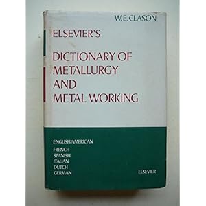 Dictionary of Metallurgy and Metal Working