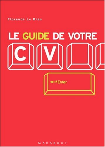 Le  Guide Marabout du CV et de la recherche d'emploi : Tous les conseils pour trouver sans stress l'emploi qui vous convient