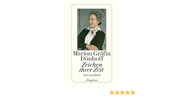 Zeichen Ihrer Zeit Ein Lesebuch Herausgegeben Von Irene Brauer Und Friedrich Donhoff Detebe Amazon De Donhoff Friedrich Brauer Irene Donhoff Marion Grafin Bucher