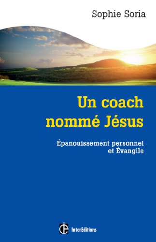Download Un coach nommé Jésus - Épanouissement personnel et Evangile Download Un coach nommé Jésus - Épanouissement personnel et Evangile