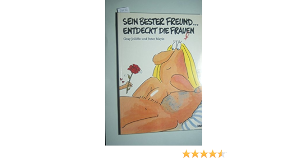 Sein Bester Freund Entdeckt Die Frauen Amazon De Jolliffe Gray Mayle Peter Bucher