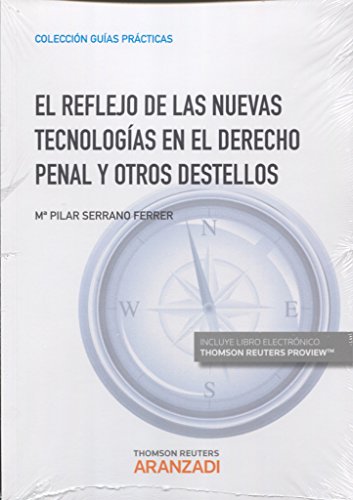 Download Reflejo de las nuevas tecnologias en el derecho penal y otros destellos,El (Guías Prácticas)