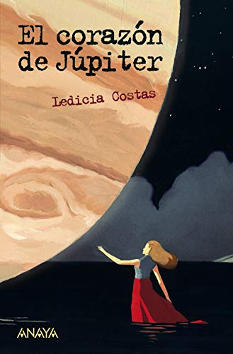 El corazón de Júpiter (Literatura Juvenil (A Partir De 12 Años)Leer Y PensarSelección)
