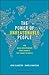 The Power of Unreasonable People: How Social Entrepreneurs Create Markets That Change the World (Leadership for the Common Good) by 