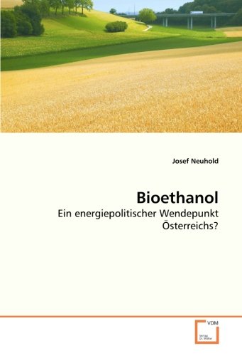 Preisvergleich Produktbild Bioethanol: Ein energiepolitischer Wendepunkt Österreichs