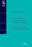 Image de À La Recherche D'un Nouvel Ordre Monétaire Mondial / in Search of a New World Monetary Order