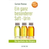 Ein ganz besonder Saft - Urin: Die Apotheke des Körpers