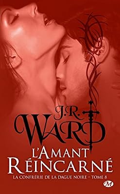 J-R Ward La Confrérie De La Dague Noire Tome 8 - L'amant Réincarné