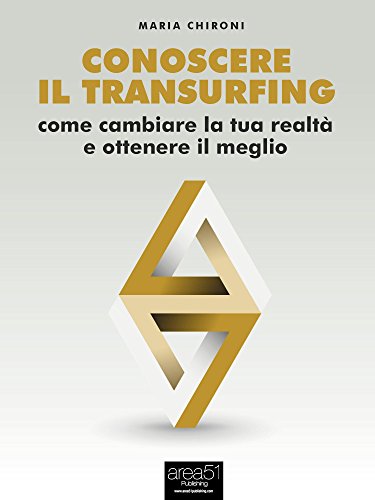 Download Conoscere il Transurfing: Come cambiare la tua realtà e ottenere il meglio Download Conoscere il Transurfing: Come cambiare la tua realtà e ottenere il meglio