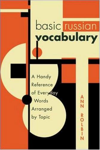 Basic Russian Vocabulary: A Handy Reference of Everyday Words Arranged by Topic livre