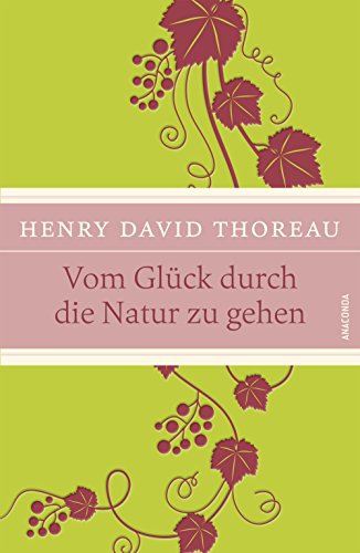 Download Vom Glück durch die Natur zu gehen (Anaconda Weisheit) Download Vom Glück durch die Natur zu gehen (Anaconda Weisheit)