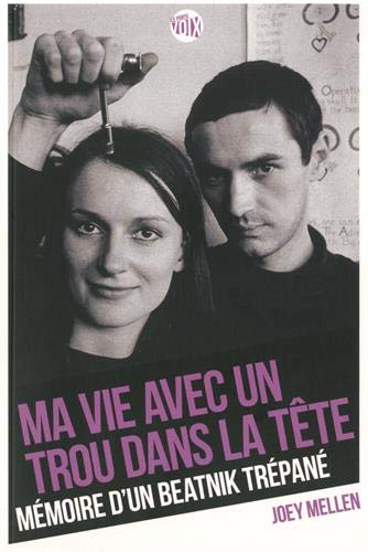 Download Ma vie avec un trou dans la tête : Mémoire d'un beatnik trépané Download Ma vie avec un trou dans la tête : Mémoire d'un beatnik trépané