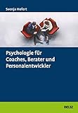 Psychologie für Coaches, Berater und Personalentwickler by Svenja Hofert