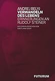 Verwandeln des Lebens: Erinnerungen an Rudolf Steiner by