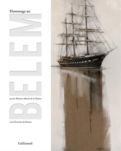 Download Hommage au Belem par les peintres officiels de la Marine et les écrivains de Marine Download Hommage au Belem par les peintres officiels de la Marine et les écrivains de Marine