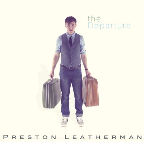 Preisvergleich Produktbild The Departure EP by Preston Leatherman (2012-11-13)