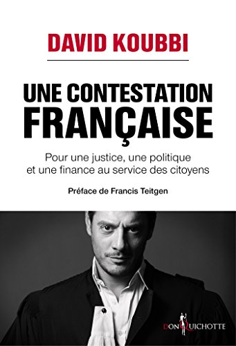 Download Une contestation française - Pour une justice, une politique et une finance au service des citoyens