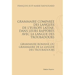 Grammaire comparée des langues de l'Europe latine. Grammaire romane ou.(1816-1821). 2 vols
