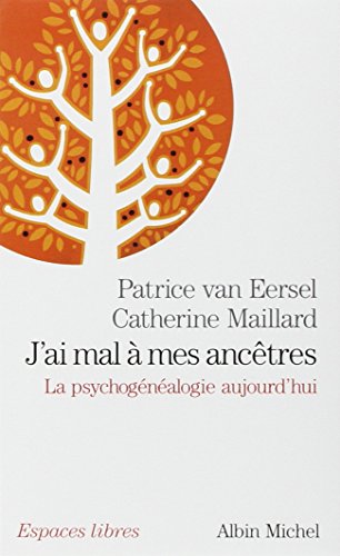 J'ai mal à mes ancêtres : La psychogénéalogie aujourd'hui en ligne