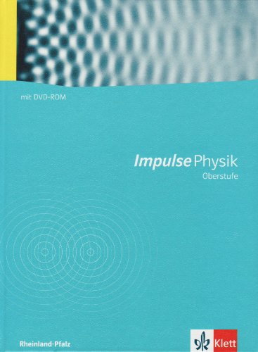 Download Impulse Physik Oberstufe Rheinland-Pfalz G8: Schülerband mit Schülersoftware