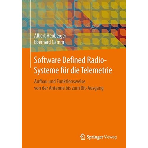 [PDF] Download Software Defined Radio-Systeme für die Telemetrie: Aufbau und Funktionsweise von der Antenne bis zum Bit-Ausgang Kostenlos