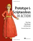 Prototype and Scriptaculous Quickly by Dave Crane, Bear Bibeault