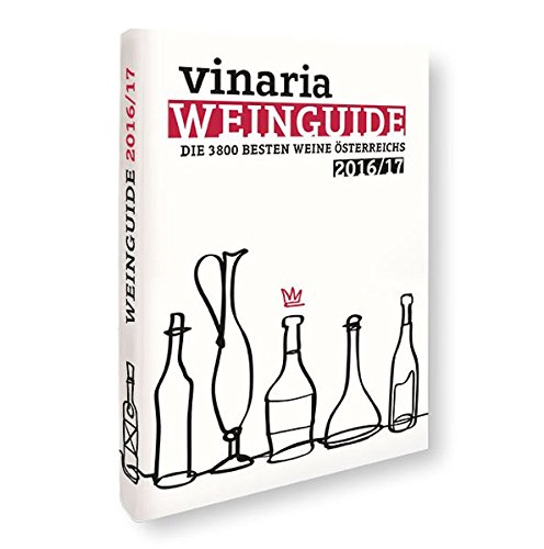 Download VINARIA Weinguide 2016/17: Die 3800 besten Weine Österreichs Download VINARIA Weinguide 2016/17: Die 3800 besten Weine Österreichs