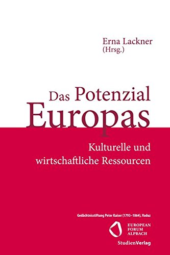 Das Potenzial Europas: Kulturelle und wirtschaftliche Ressourcen (Kultur und Wirtschaft)