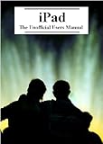 Image de iPad: The Unofficial Users Manual (Updated 5/22/2010) (English Edition)