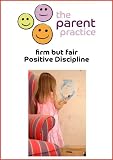 Image de Firm but Fair - Positive and Effective Discipline (The Parent Practice's Toolkit for Families) (English Edition)