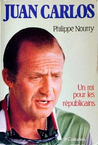 couverture de : Juan Carlos: Un roi pour les R&eacute;publicains
