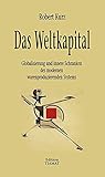 Das Weltkapital: Transnationale Betriebswirtschaft und Finanzblasen-Ökonomie als globaler Krisenprozess (Critica Diabolis) by 