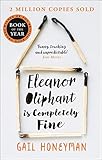 Eleanor Oliphant is Completely Fine: Debut Sunday Times Bestseller and Costa First Novel Book Award winner (181 POCHE)