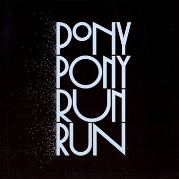 You need Pony Pony Run Run