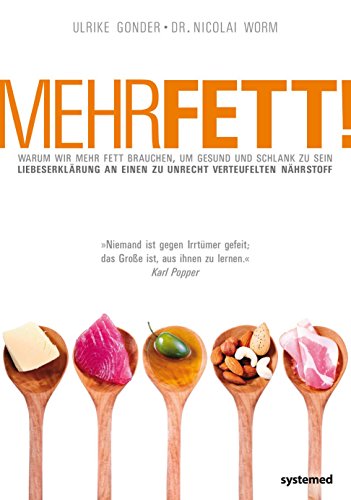Download Mehr Fett!: Warum wir mehr Fett brauchen, um gesund und schlank zu sein Download Mehr Fett!: Warum wir mehr Fett brauchen, um gesund und schlank zu sein