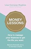  Money Lessons: How to manage your finances to get the life you want (English Edition)