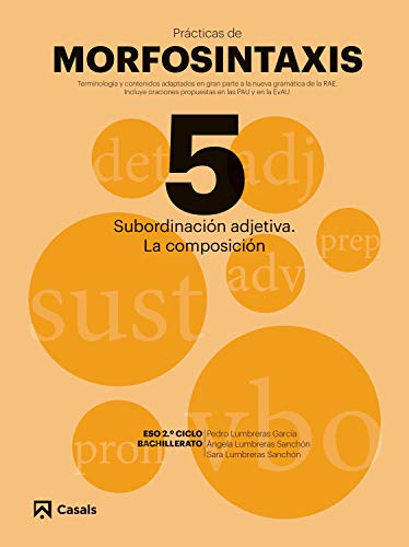 Prácticas Morfosintaxis 5 Subordinación adjetiva La composición (Prácticas de Morfosintaxis)