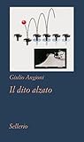 Image de Il dito alzato (Tutto e subito)