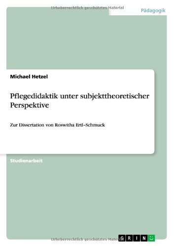 Pflegedidaktik unter subjekttheoretischer Perspektive: Zur Dissertation von Roswitha Ertl-Schmuck